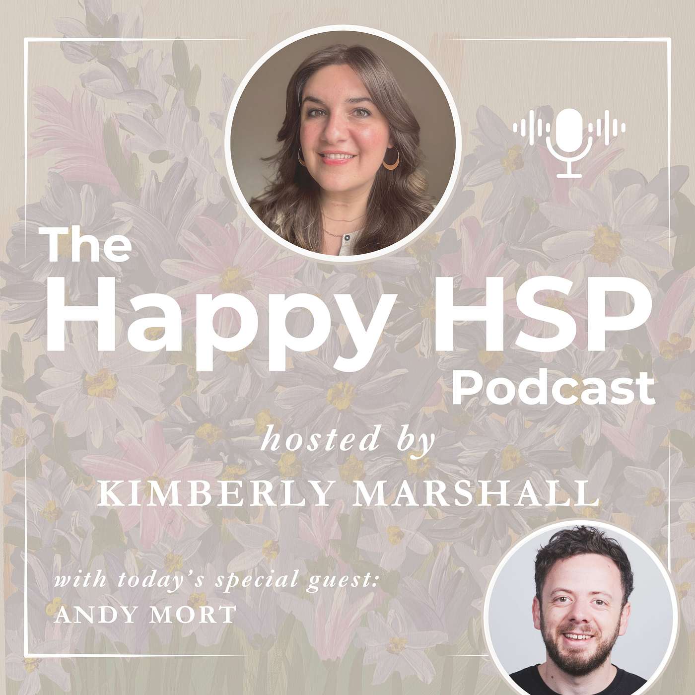 High Sensitivity, Creativity, and the Art of “Being,” with Andy Mort High Sensitivity, Creativity, and the Art of “Being,” with Andy Mort