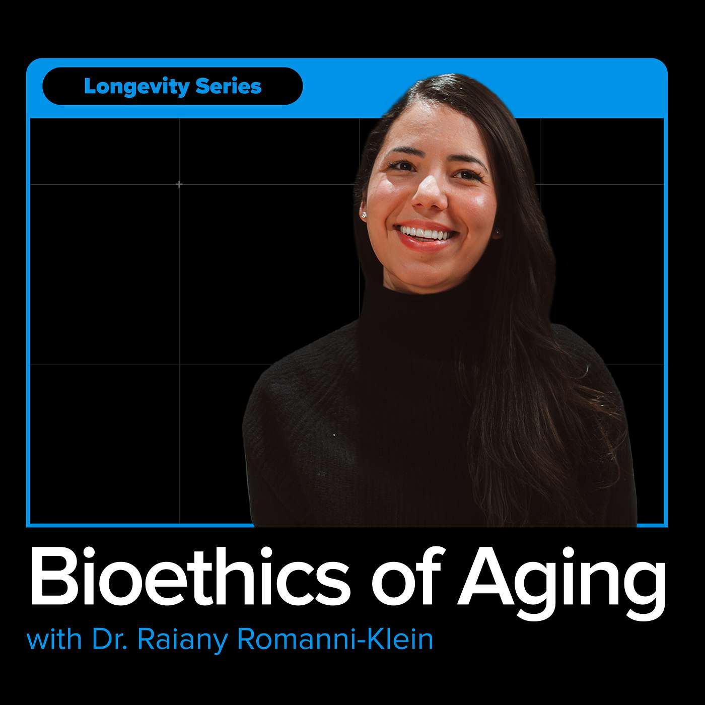 Inside the Ethics of Biological Aging with Dr. Raiany Romanni-Klein Inside the Ethics of Biological Aging with Dr. Raiany Romanni-Klein