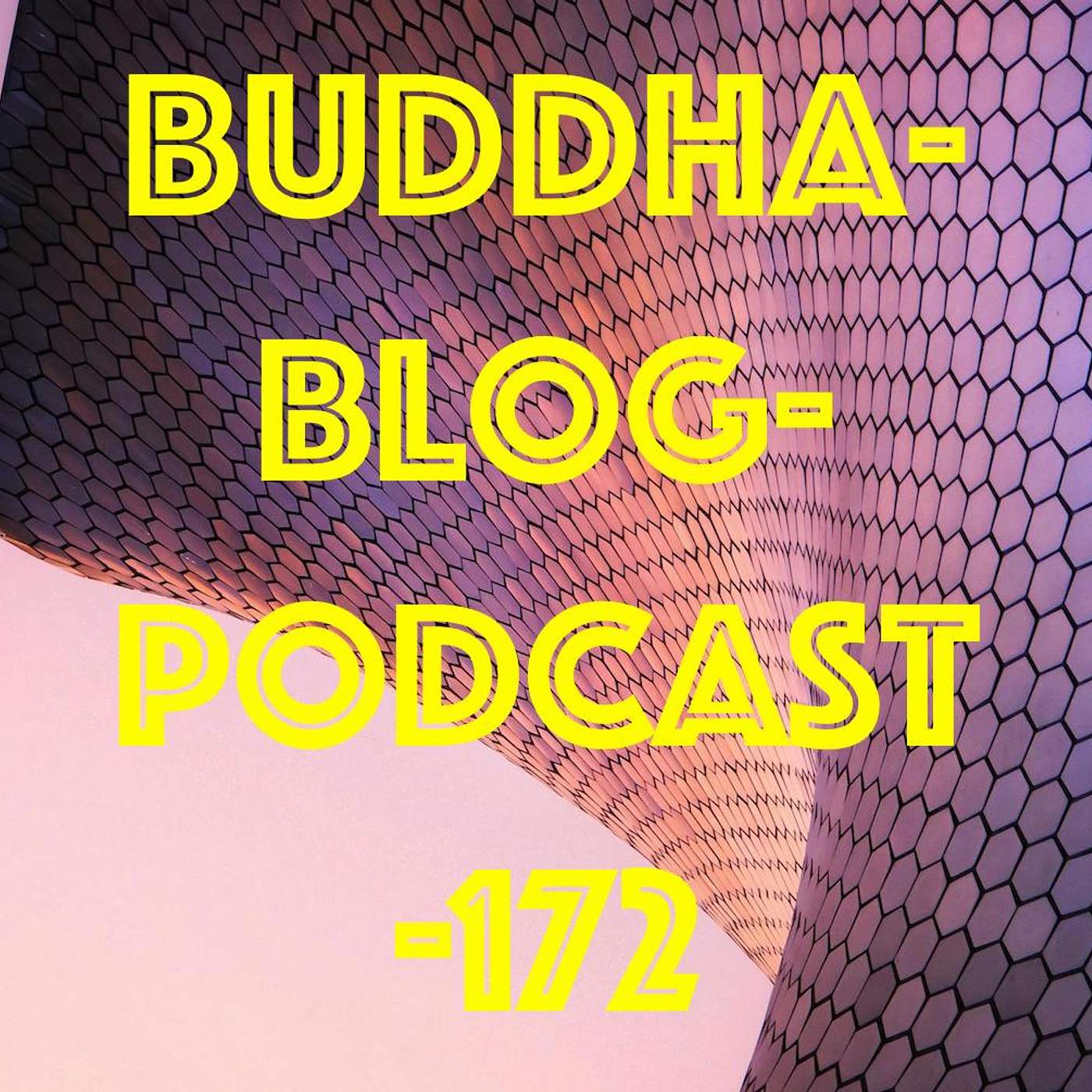 172-Das Leiden der Lebewesen - Buddha Blog Podcast