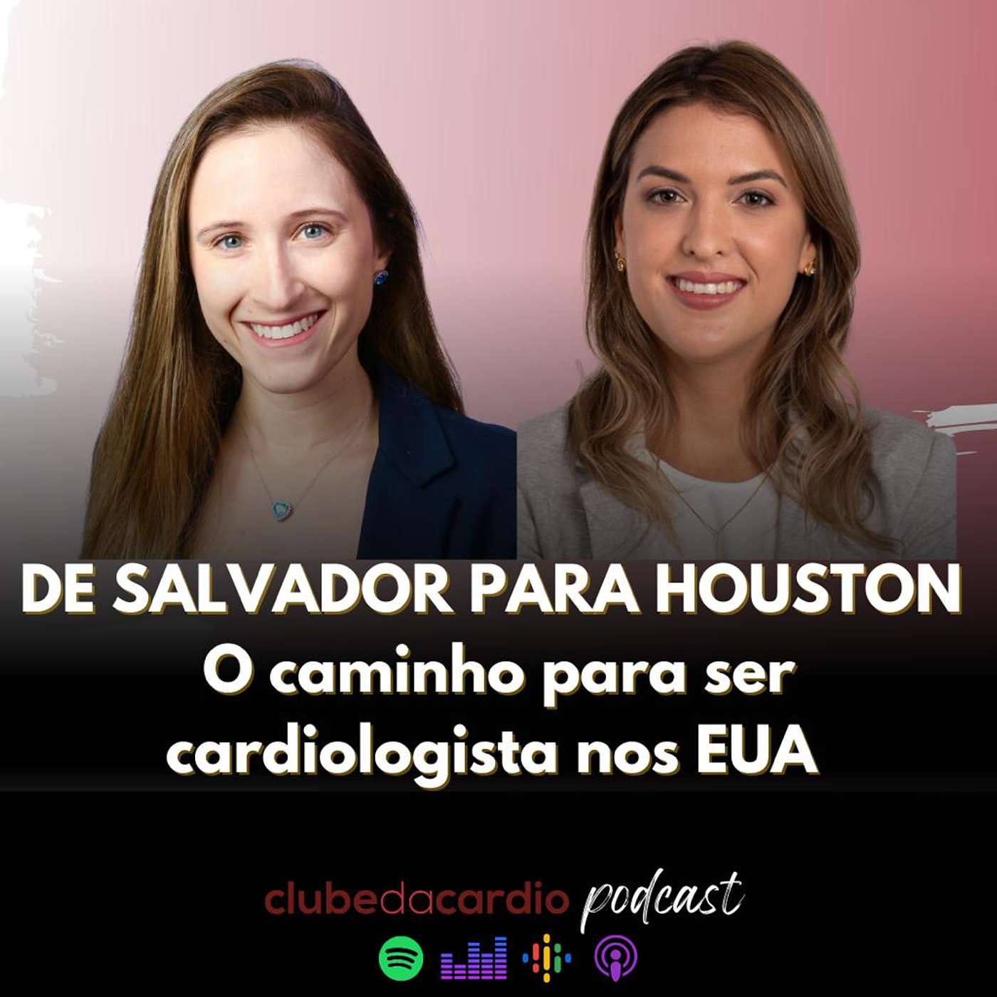 079 - De Salvador para Houston - o caminho para ser Cardiologista nos EUA