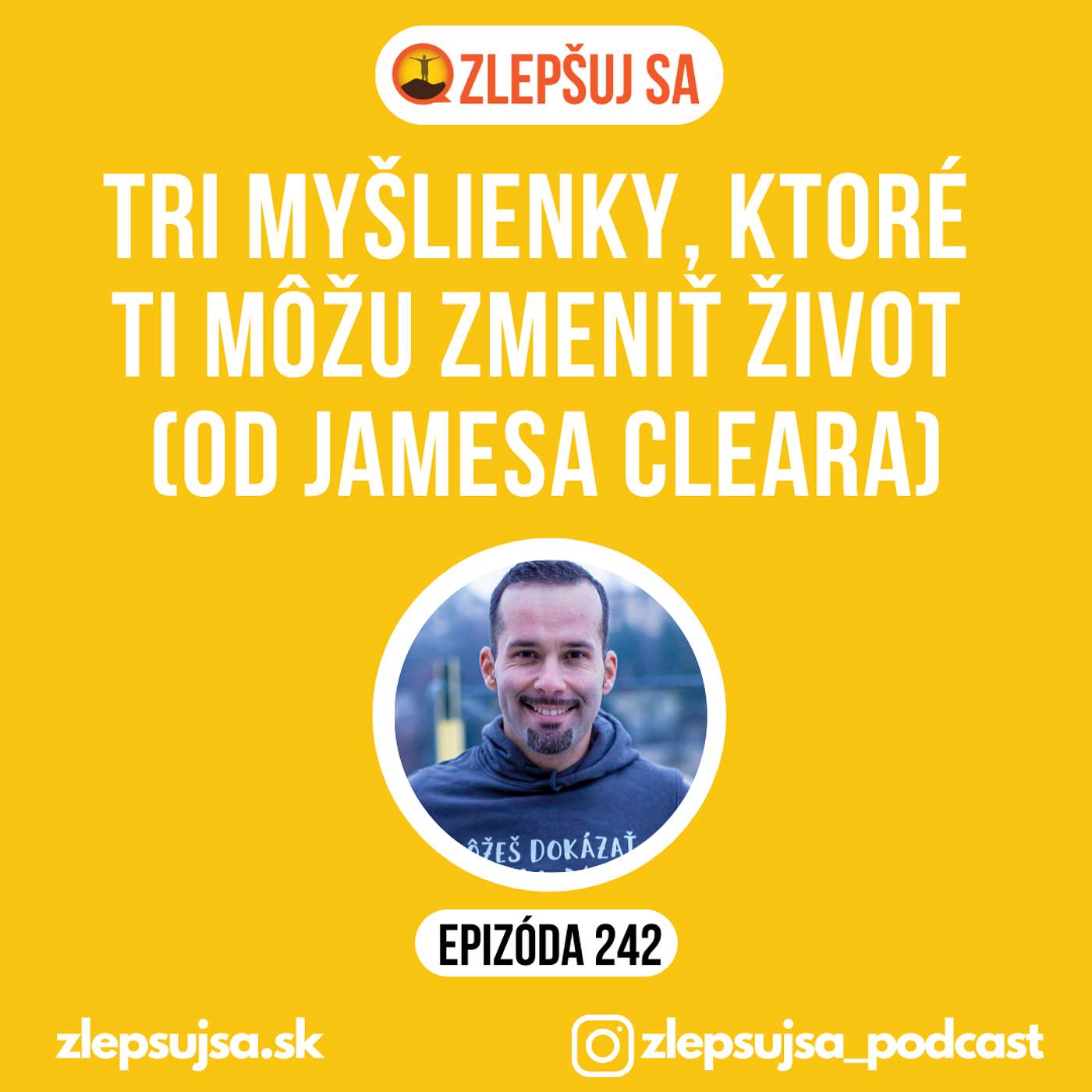 242. Tri myšlienky, ktoré ti môžu zmeniť život (od Jamesa Cleara) episode artwork