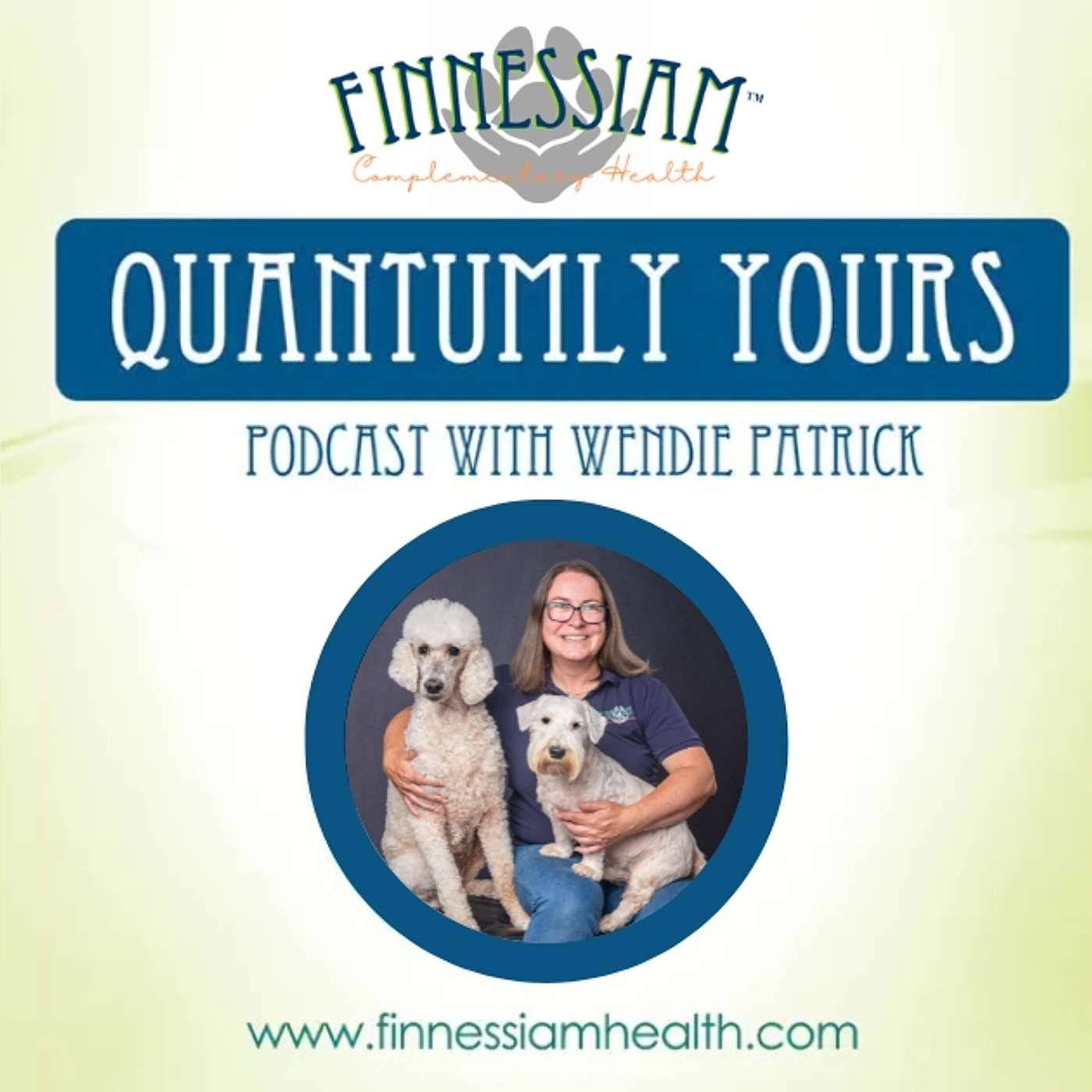 Finnessiam Health's Quantumly Yours Podcast with Wendie Patrick