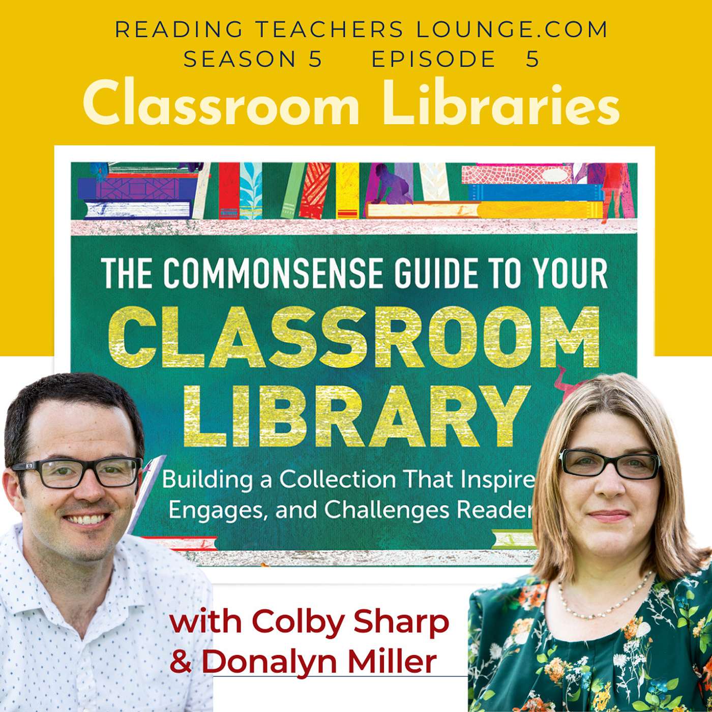 Classroom Libraries with Donalyn Miller and Colby Sharp