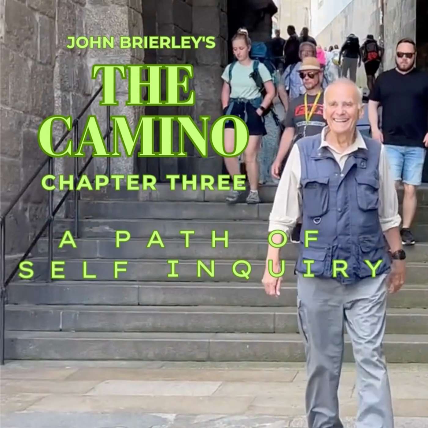 94 - John Brierley - Ch 3 - "The Camino: A Path of Self Inquiry" - The Docuseries episode artwork