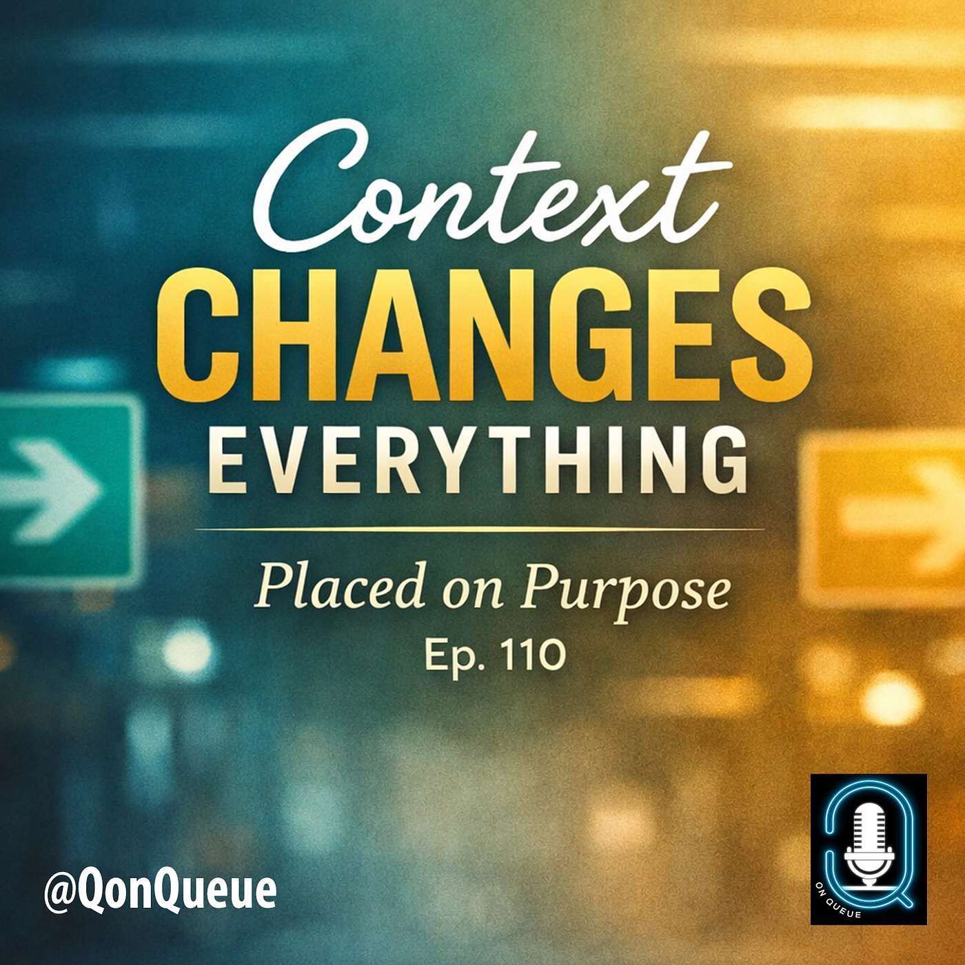 Q on Queue 110: Placed On Purpose