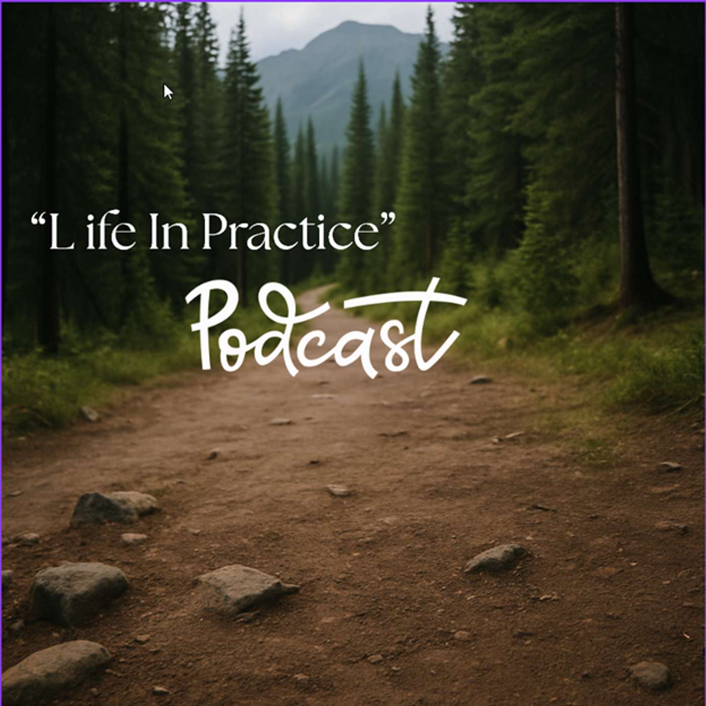 "Life in Practice"