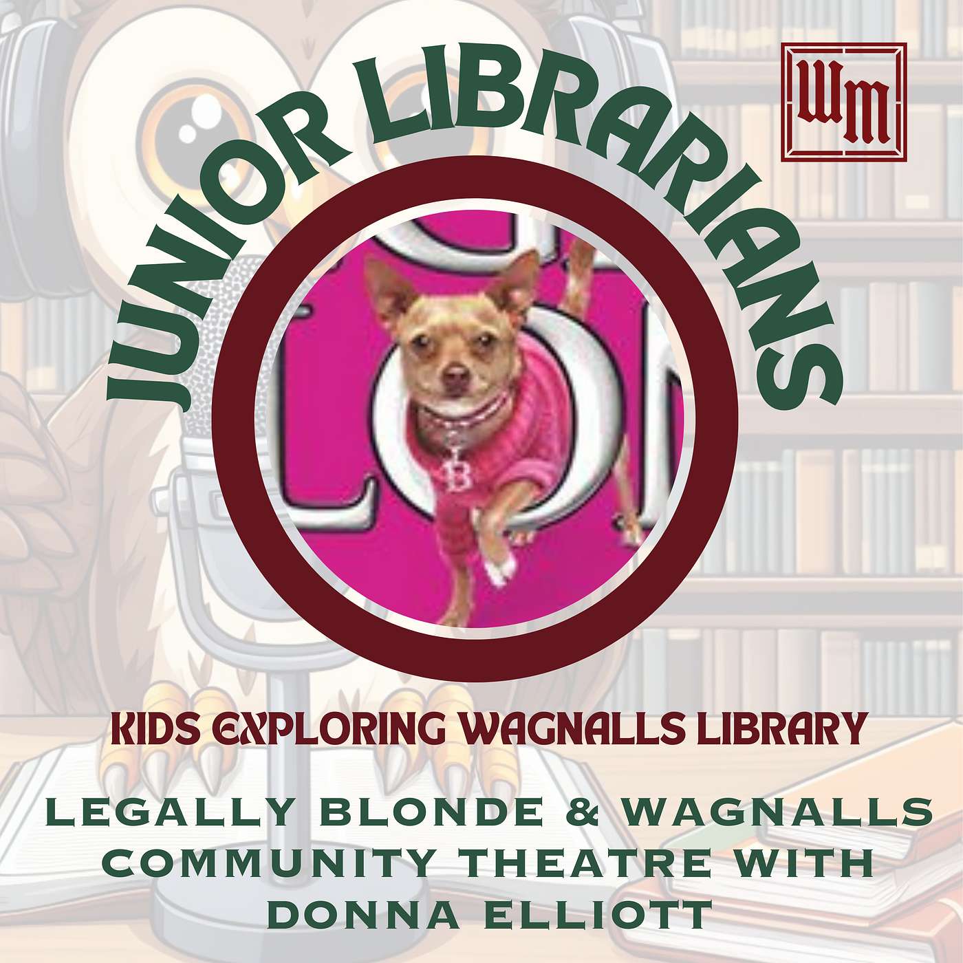 Legally Blonde and the Wagnalls Community Theatre with Donna Elliott Legally Blonde and the Wagnalls Community Theatre with Donna Elliott