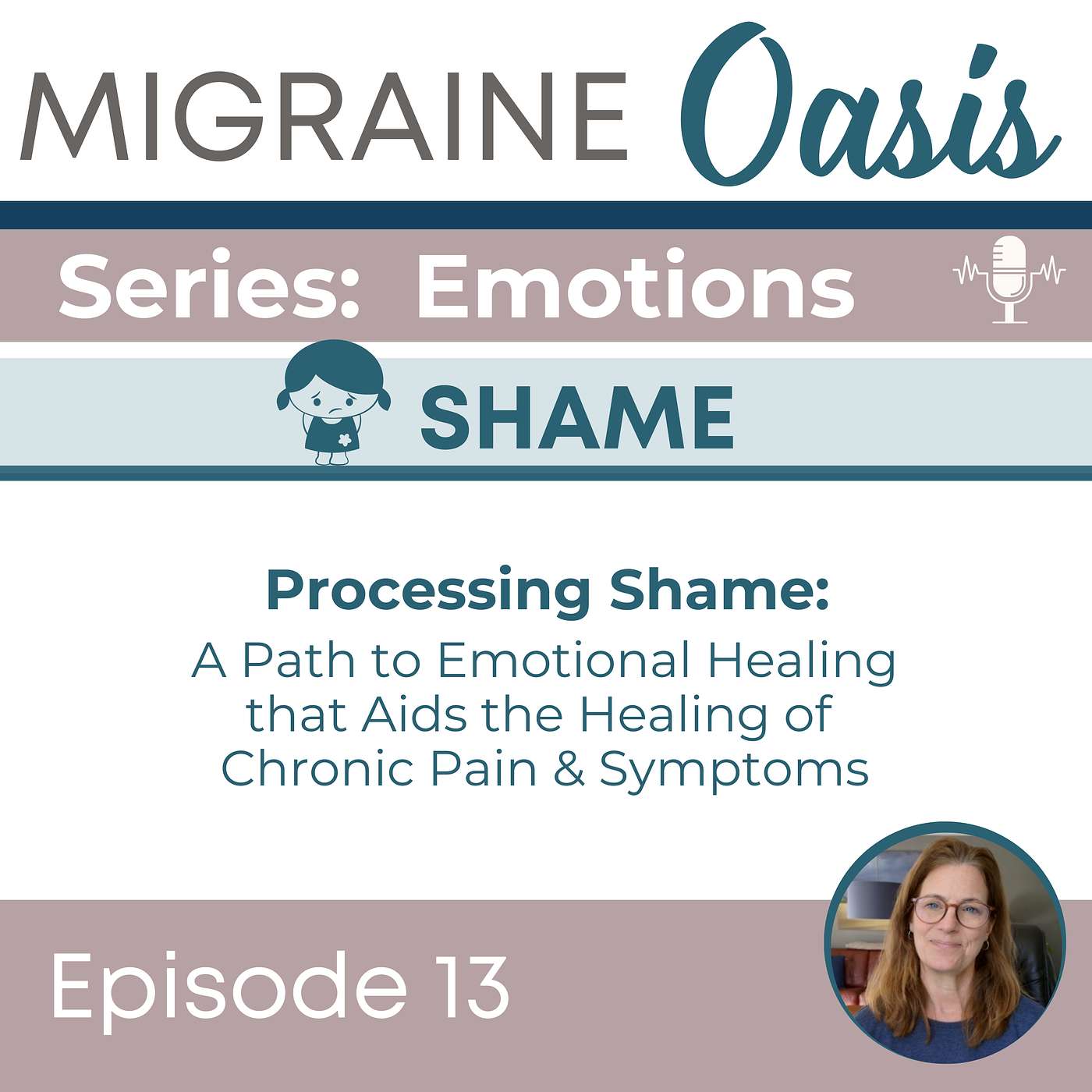 Ep 13. Processing Shame: A Path to Emotional Healing that Aids the Healing of Chronic Pain & Symptoms