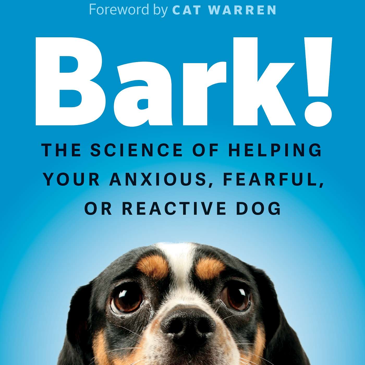 Bark! The Science of Helping Your Anxious, Fearful, or Reactive Dog, with Zazie Todd