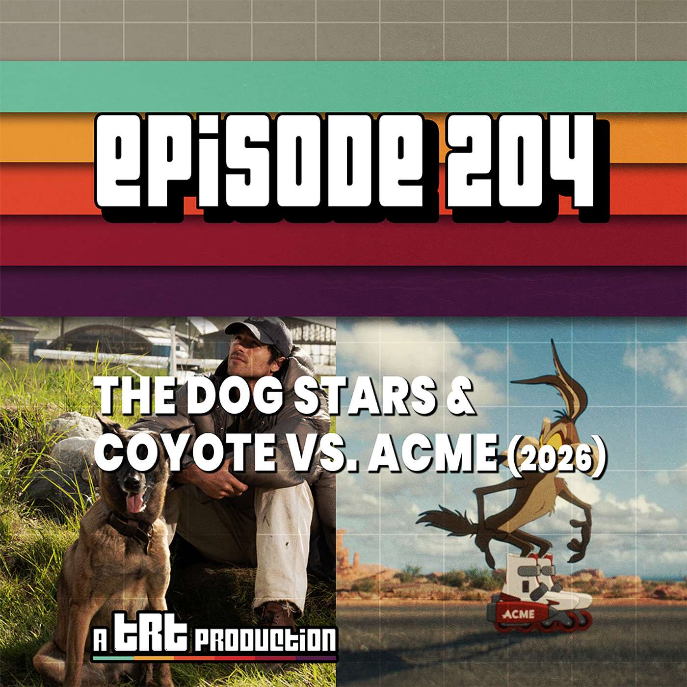 EP 204: The Dog Stars (2026) & Coyote vs. Acme (2026) episode artwork