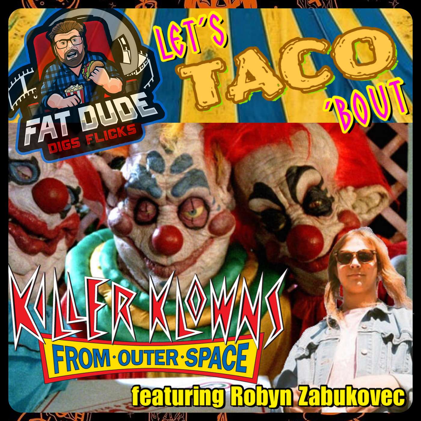 198. Let's Taco 'Bout Killer Klowns from Outer Space featuring Robyn Zabukovec