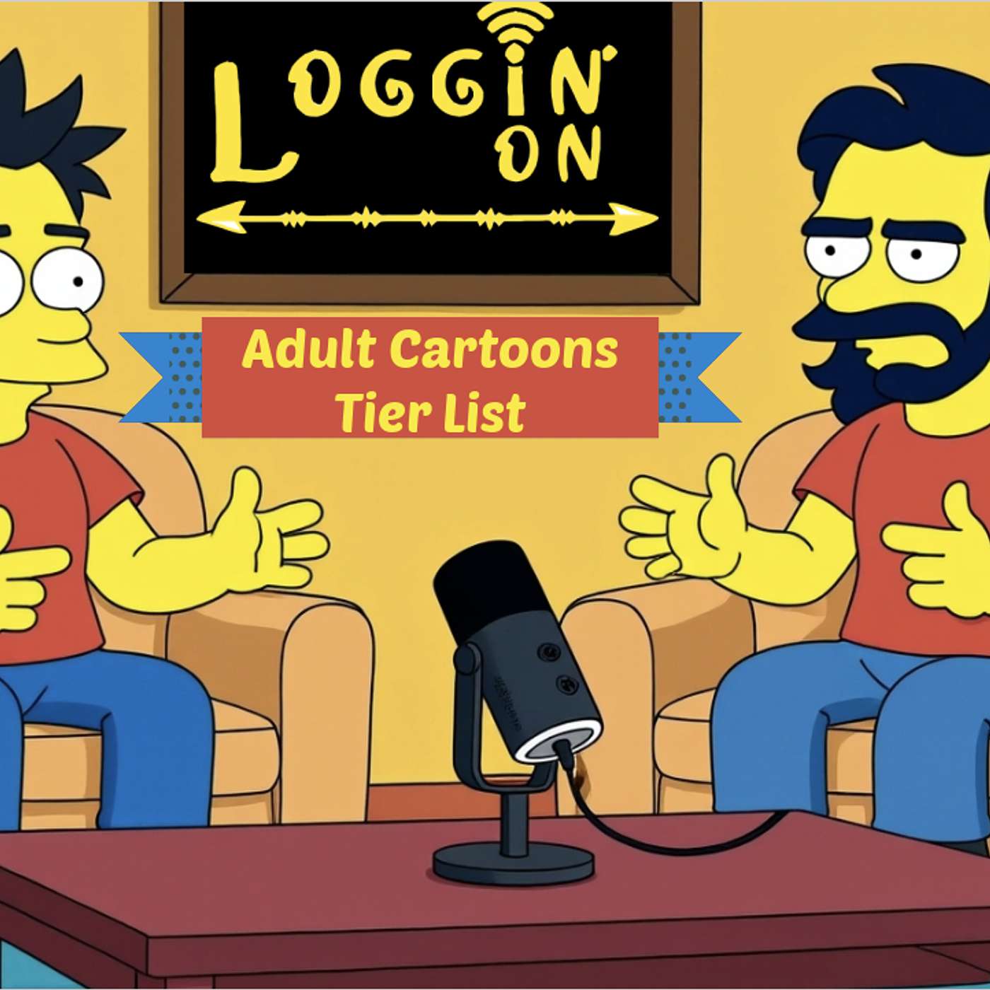 ADULT CARTOONS TIER LIST!!! - Loggin' On: The Podcast Ep. 185 ADULT CARTOONS TIER LIST!!! - Loggin' On: The Podcast Ep. 185