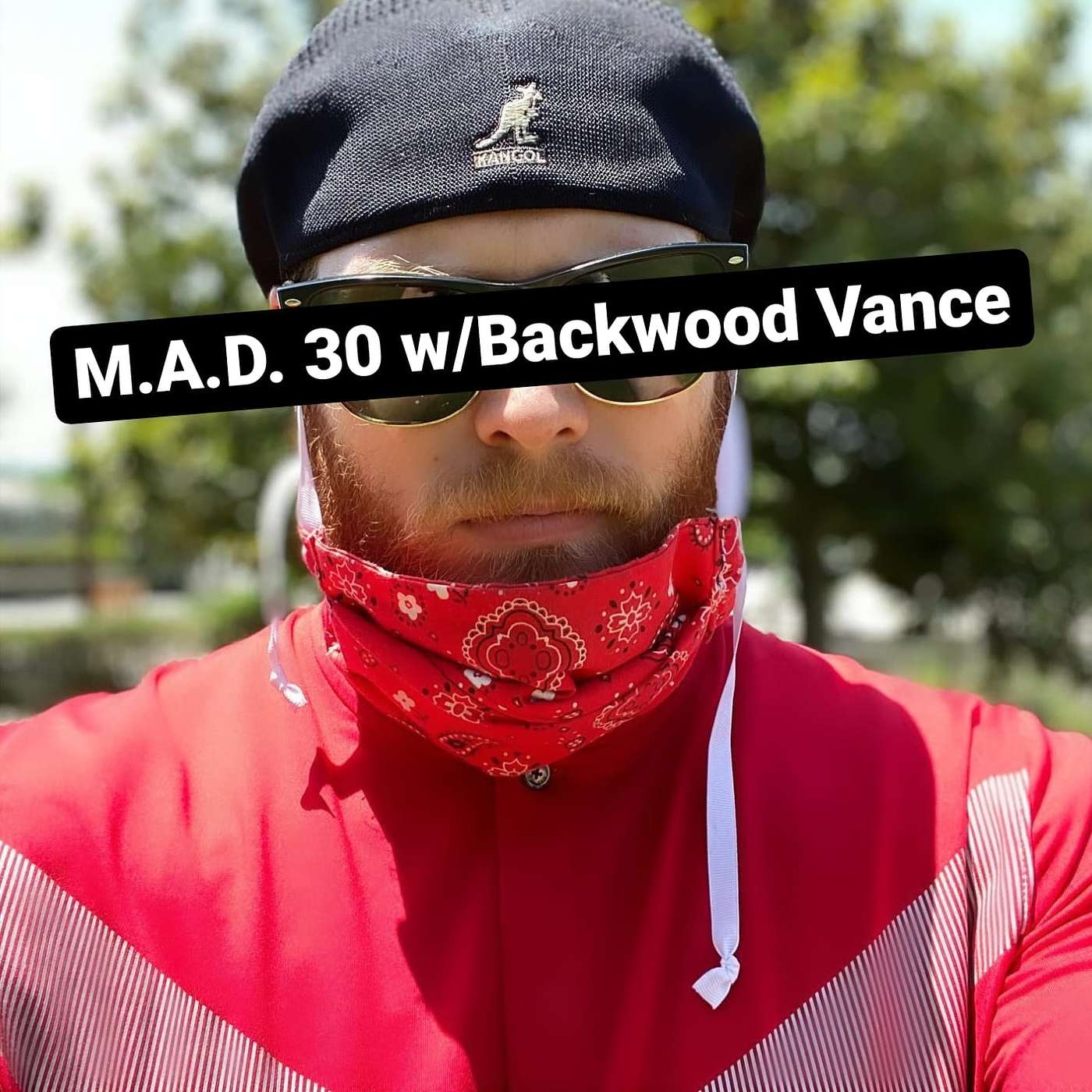 M.A.D. 30 w/Backwood Vance