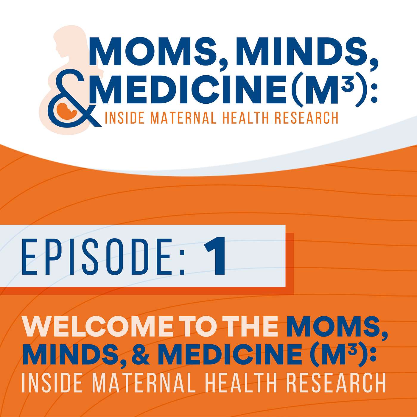 Introducing Moms, Minds, & Medicine (M3): Inside Maternal Health Research episode artwork