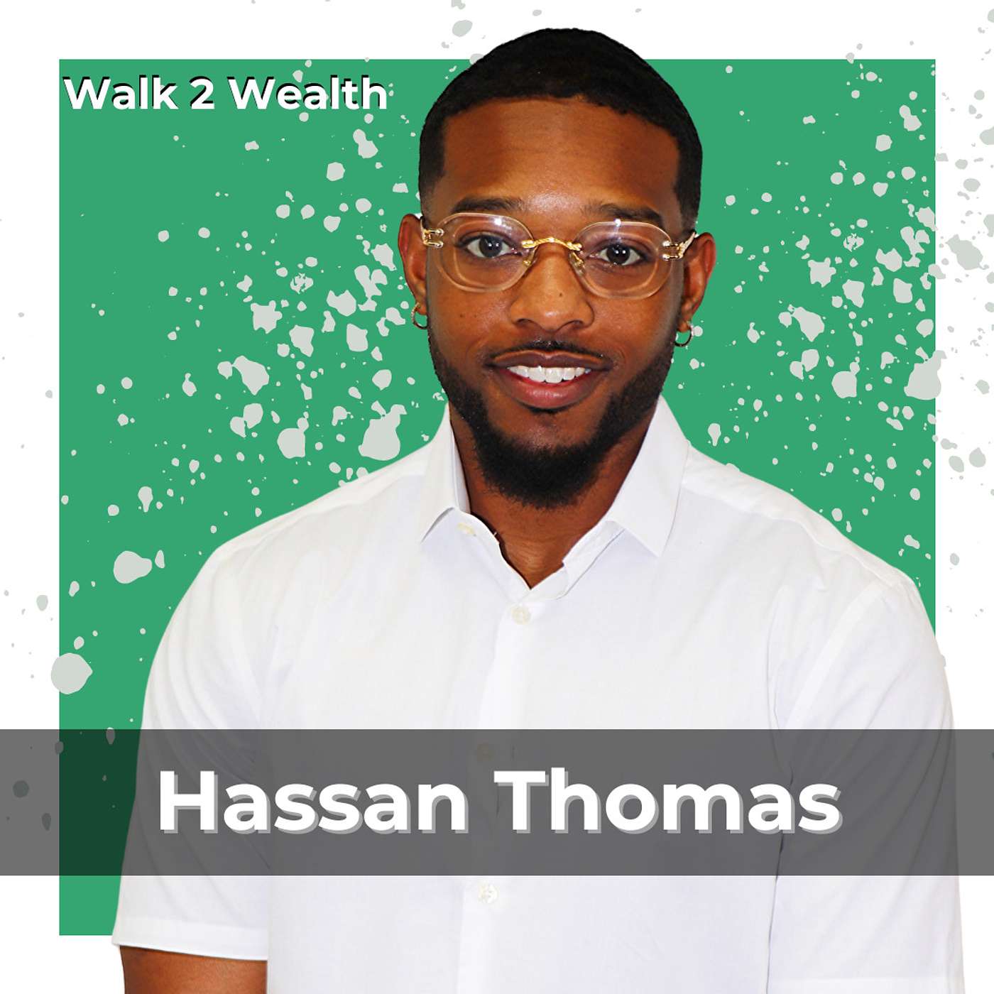 Getting Money, Building Wealth, & Thriving As A Young Entrepreneur w/ Hassan Thomas