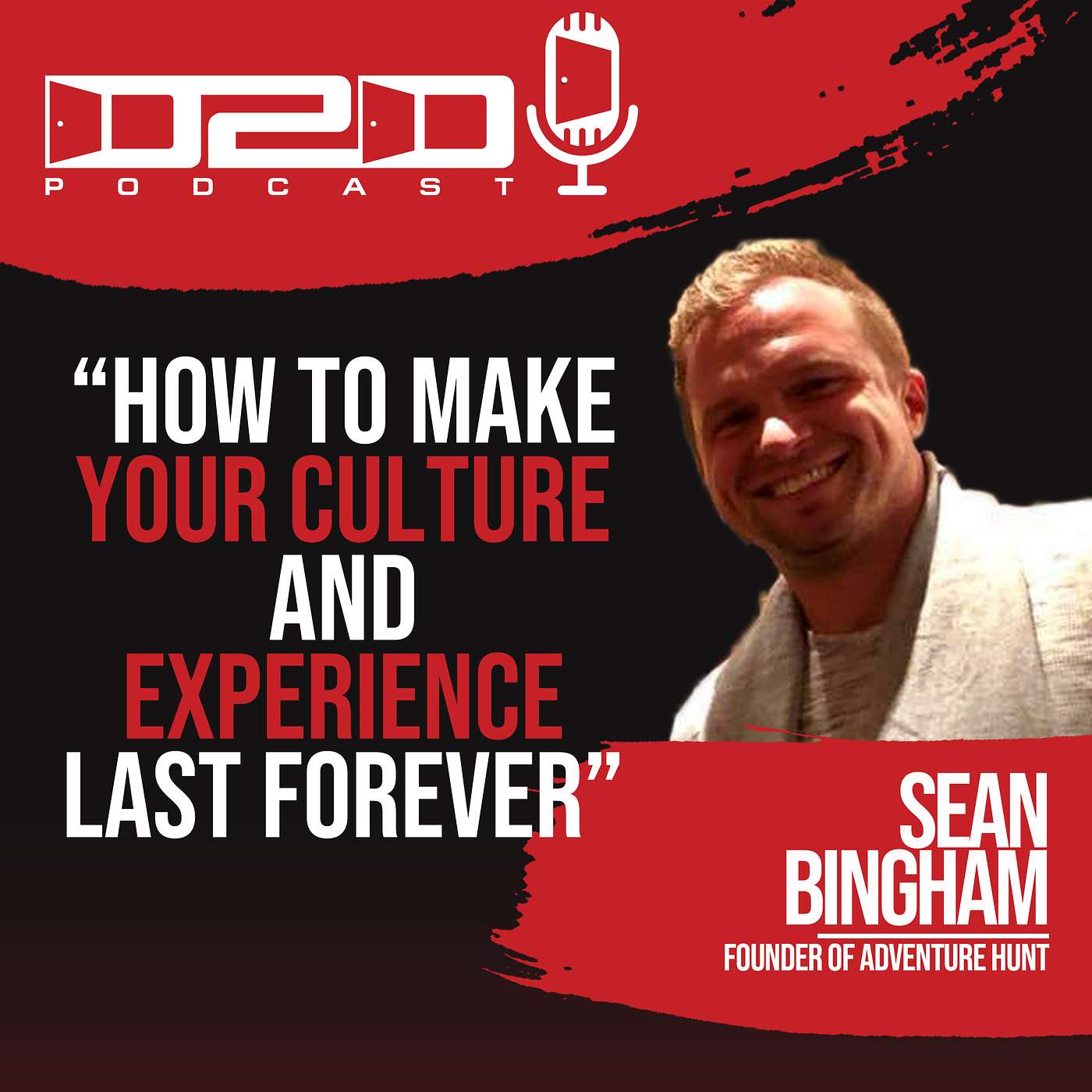 How to Make Your Culture and Experience Last Forever - Sean Bingham