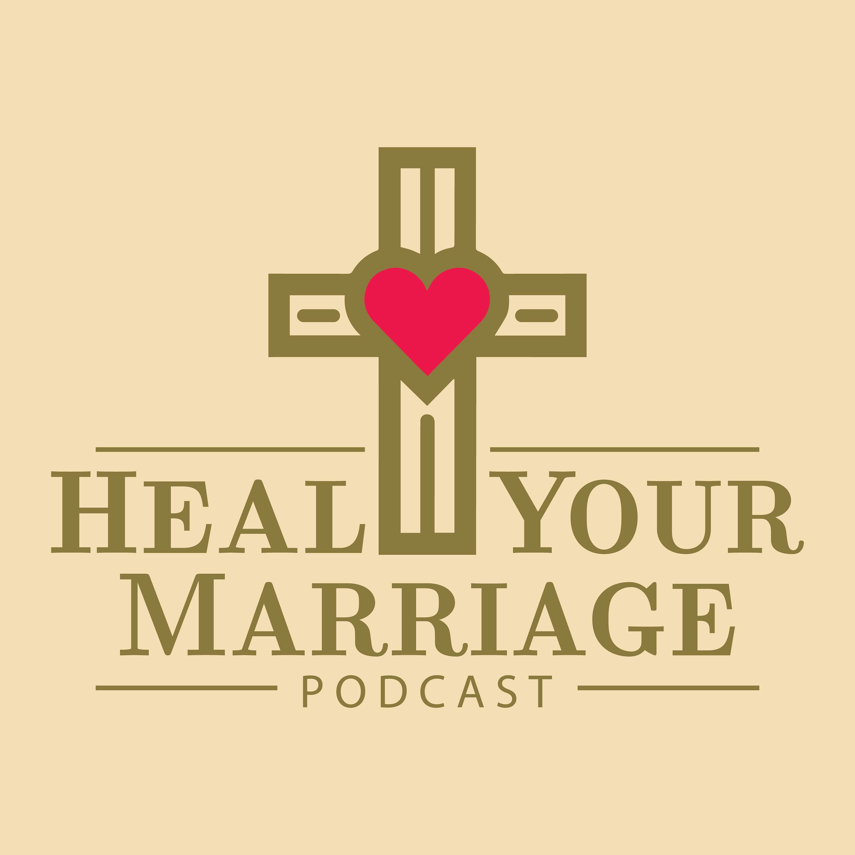 Heal Your Marriage Podcast podcast artwork