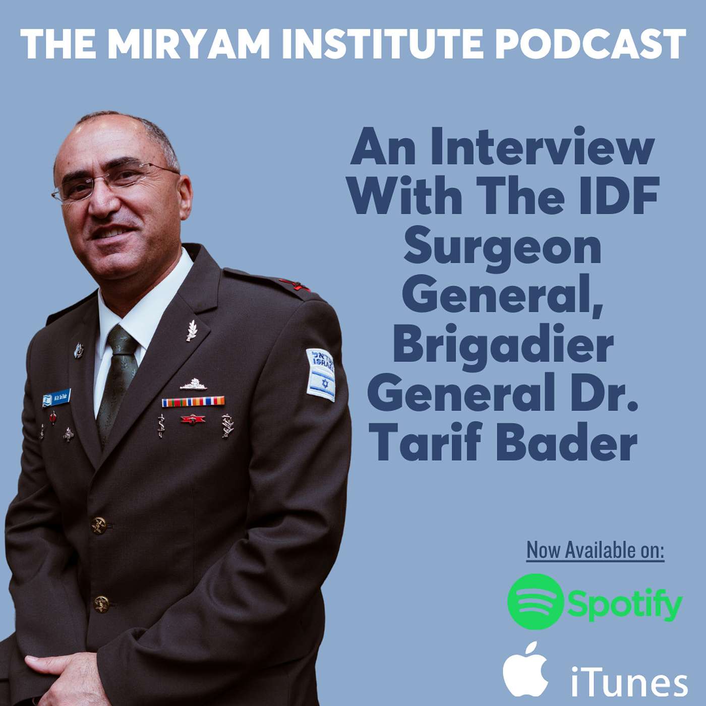 An Interview With The IDF Surgeon General, Brigadier General Dr. Tarif Bader