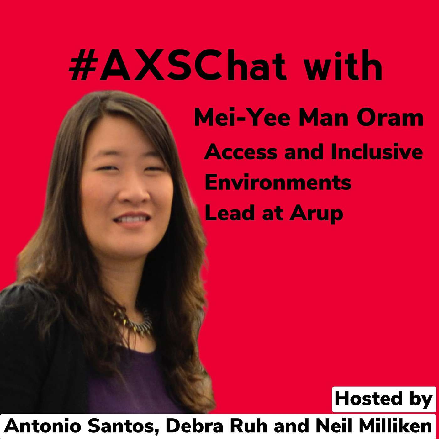 AXSChat Podcast with Mei-Yee Man Oram from the Access and Inclusive Environments team in Arup