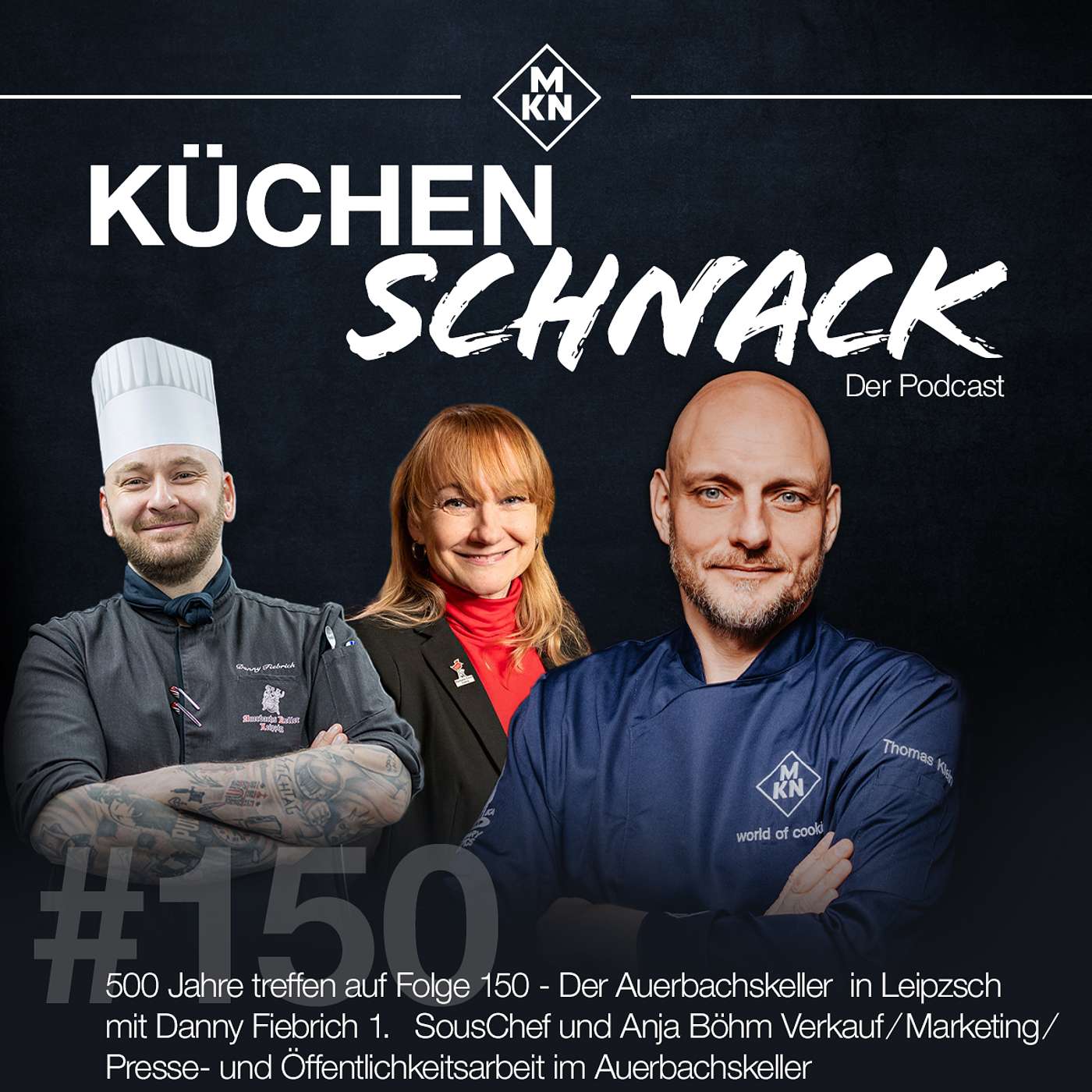 #150 Anja Böhm & Danny Fiebrich - 500 Jahre treffen auf 🎙️ Folge 150 - Der Auerbachskeller 🍷 in Leipzsch 👿