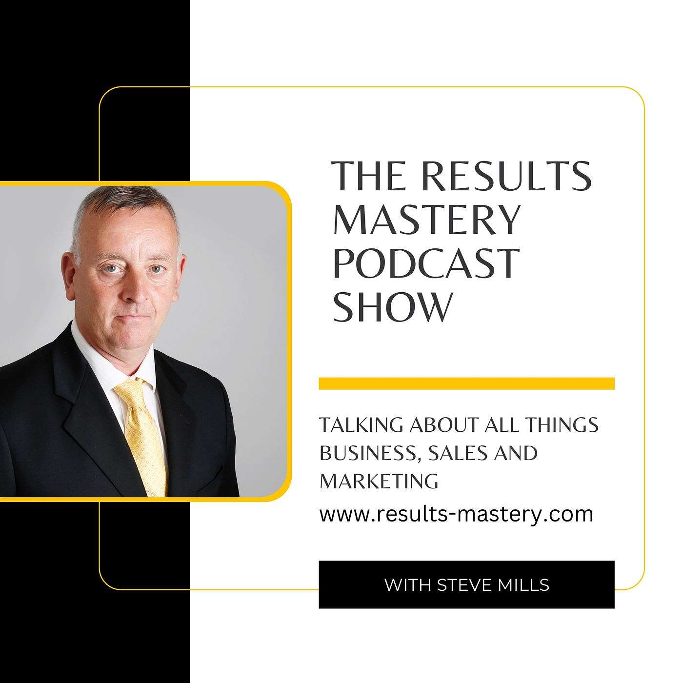 The Steve Mills Results Mastery Podcast