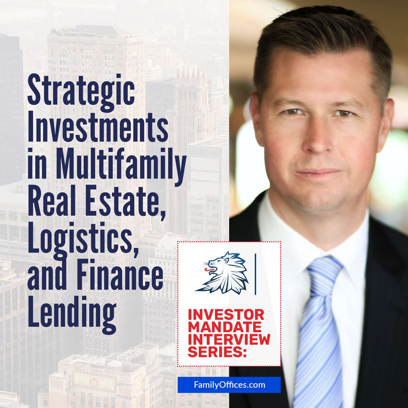 Strategic Investments in Multifamily Real Estate, Logistics & Finance Lending - Investor Mandate