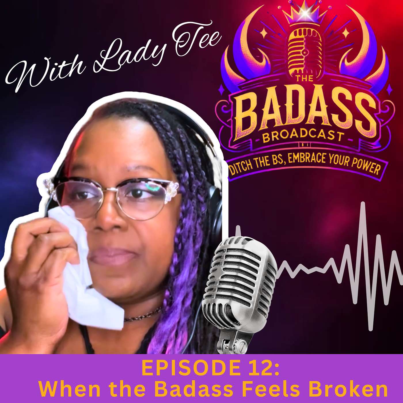 The Badass Broadcast with Lady Tee