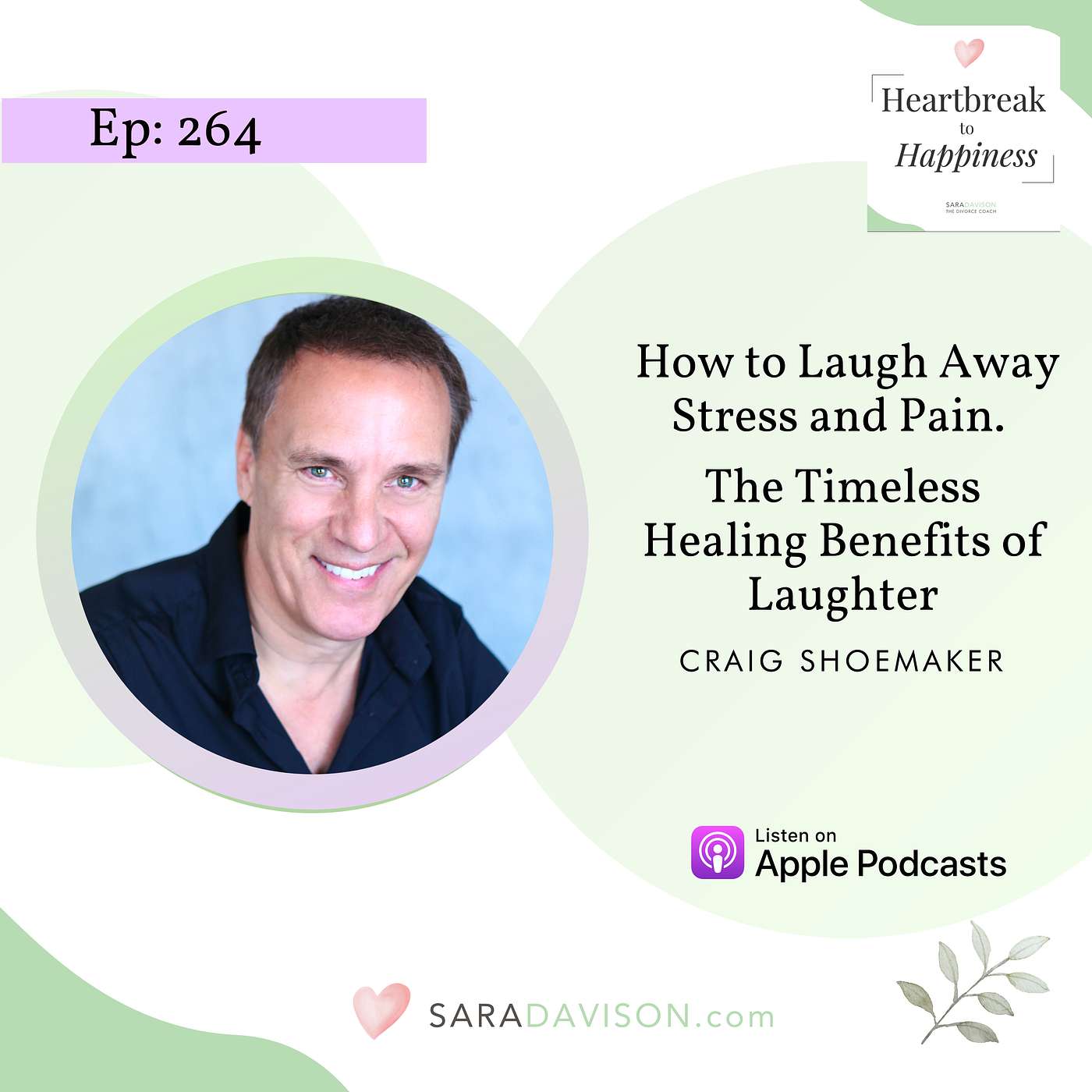 How to Laugh Away Stress and Pain. The Timeless Healing Benefits of Laughter with Craig Shoemaker