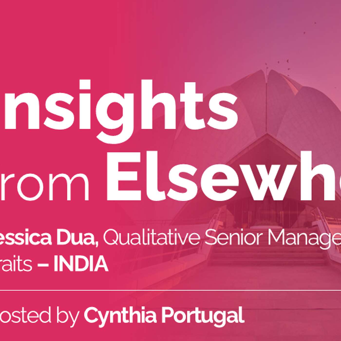 Episode 16: Jessica Dua, Qualitative Senior Manager at Cultural Traits – INDIA episode artwork