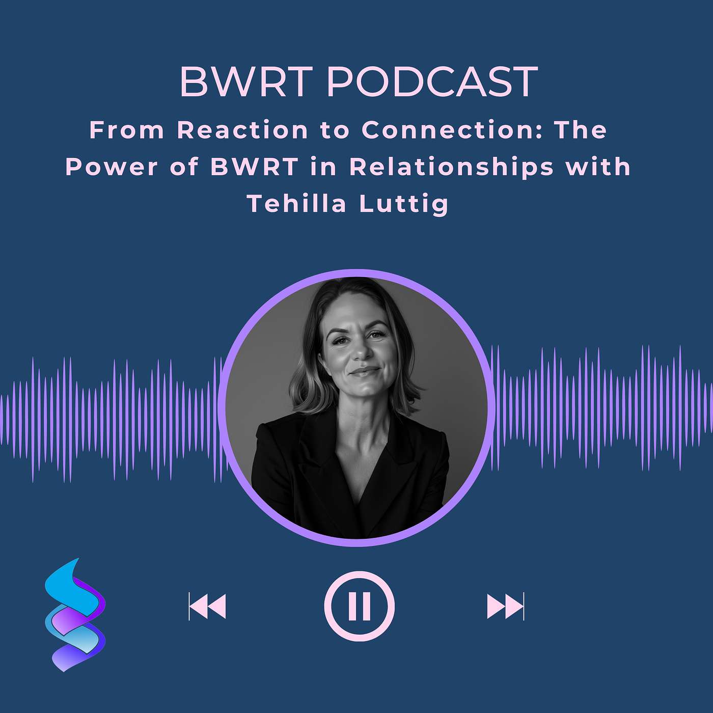 From Reaction to Connection: The Power of BWRT in Relationships with Tehilla Luttig. Episode 3 episode artwork