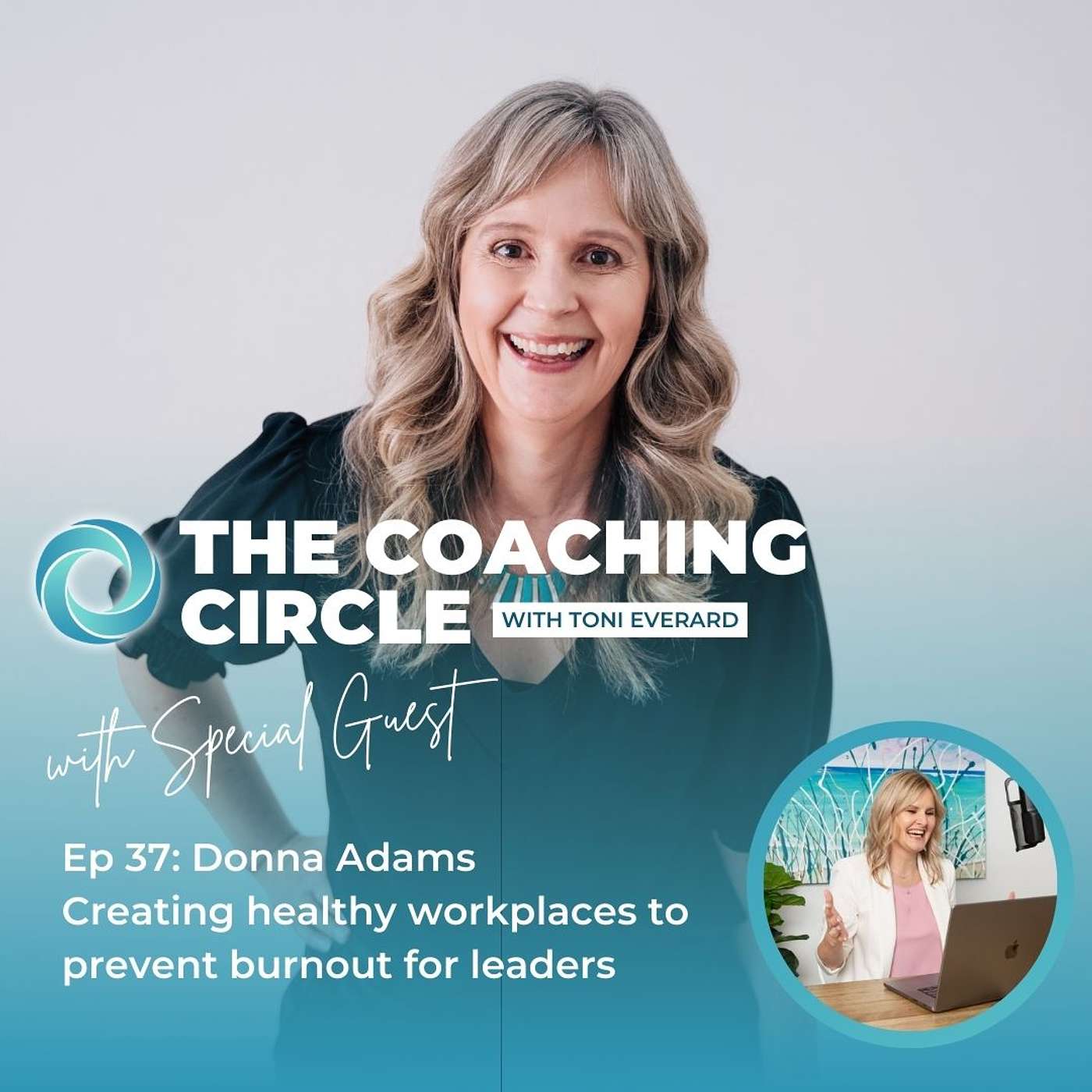 Ep 37: Donna Adams - Creating healthy workplaces to prevent burnout for leaders episode artwork