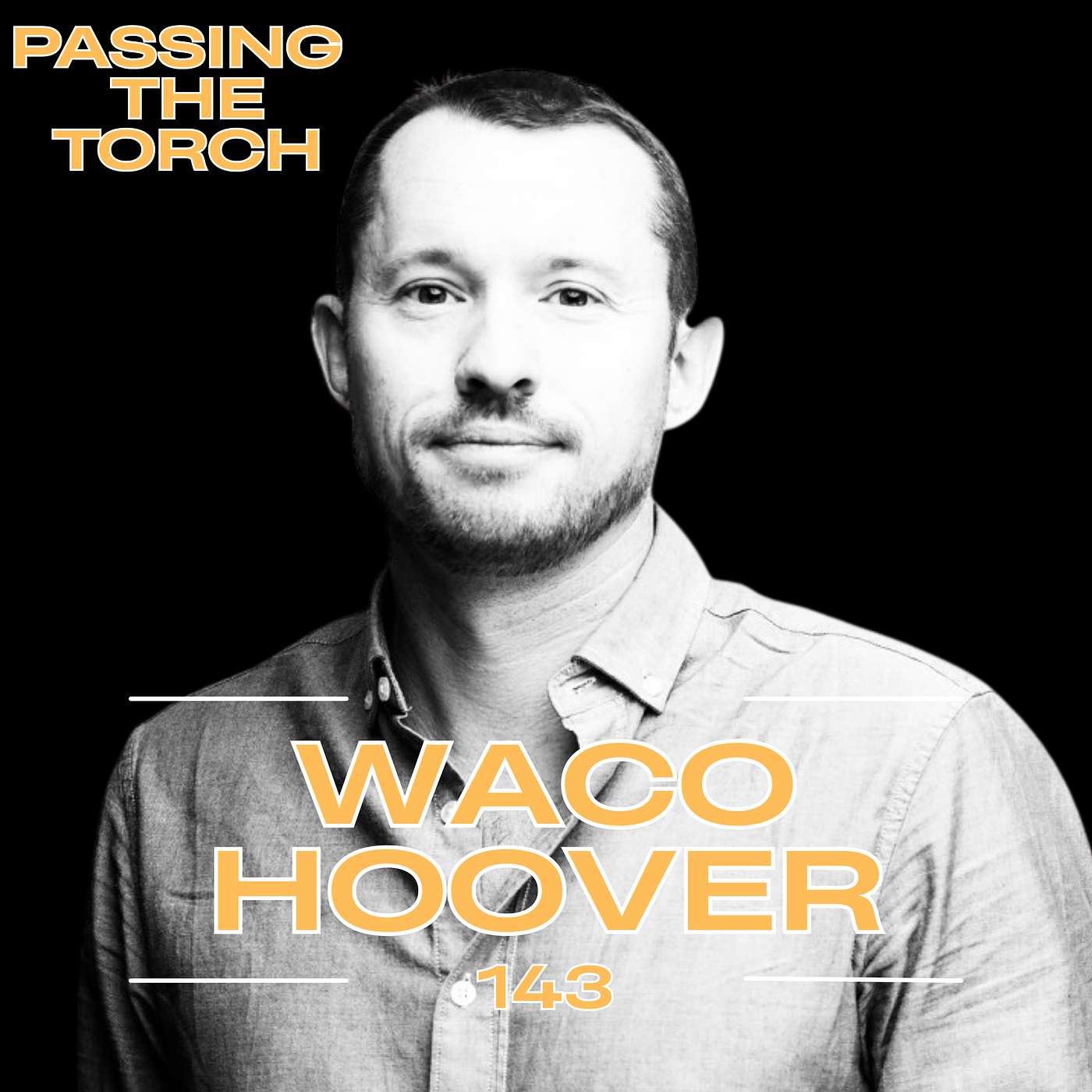 Why Success Without Community Will Leave You Empty  - Waco Hoover - Ep. 143