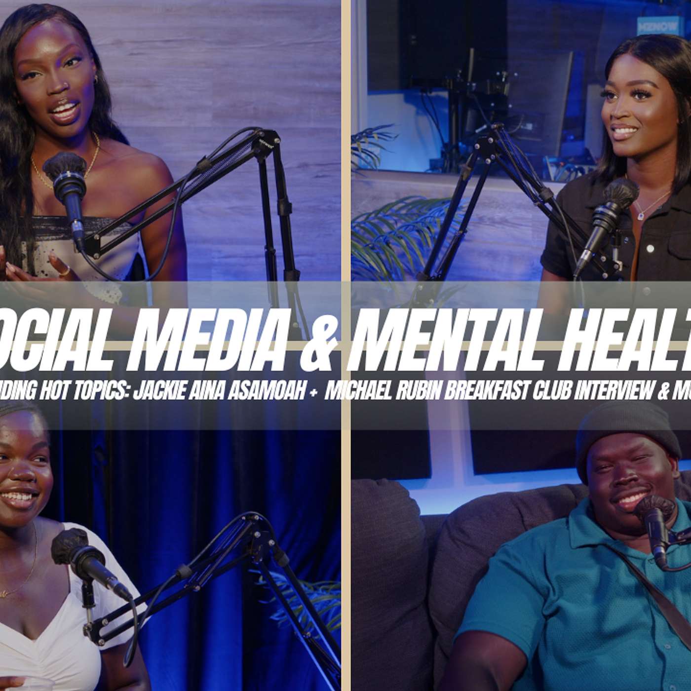 Social Media Effects on Mental Health, Black Girl "Soft Life" and Mike Rubin on Black Culture