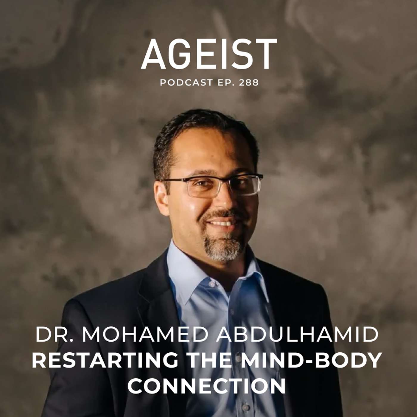 Dr. Mohamed Abdulhamid: Restarting The Mind-Body Connection episode artwork