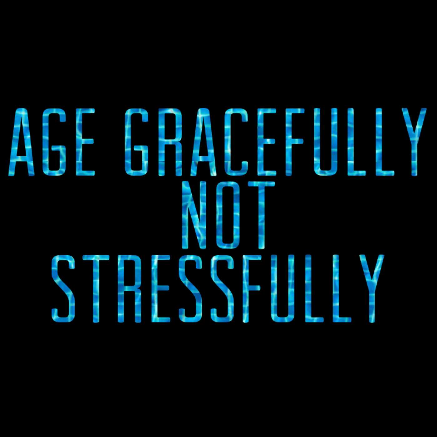 Age Gracefully Not Intentionally