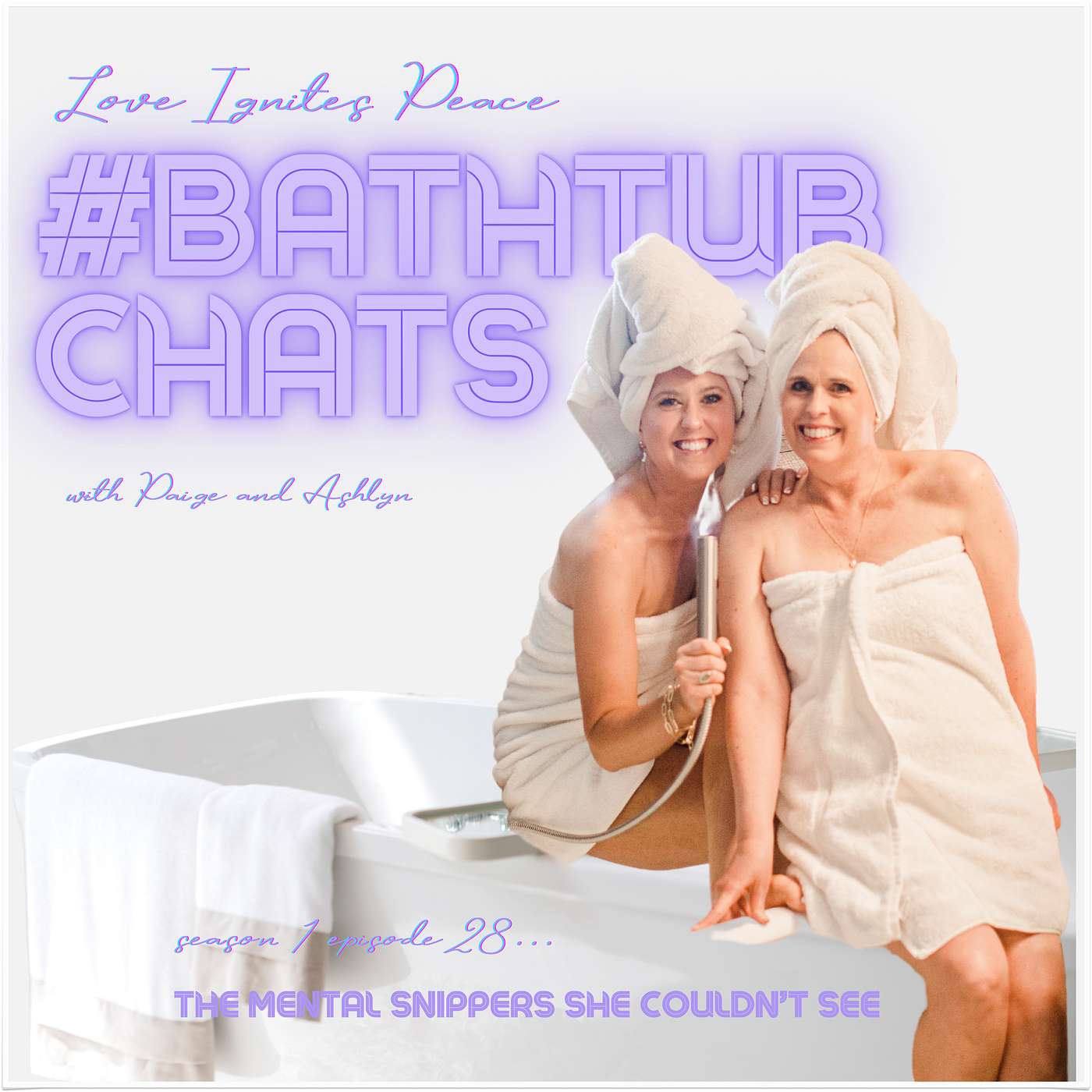 Love Ignites Peace #BathtubChats