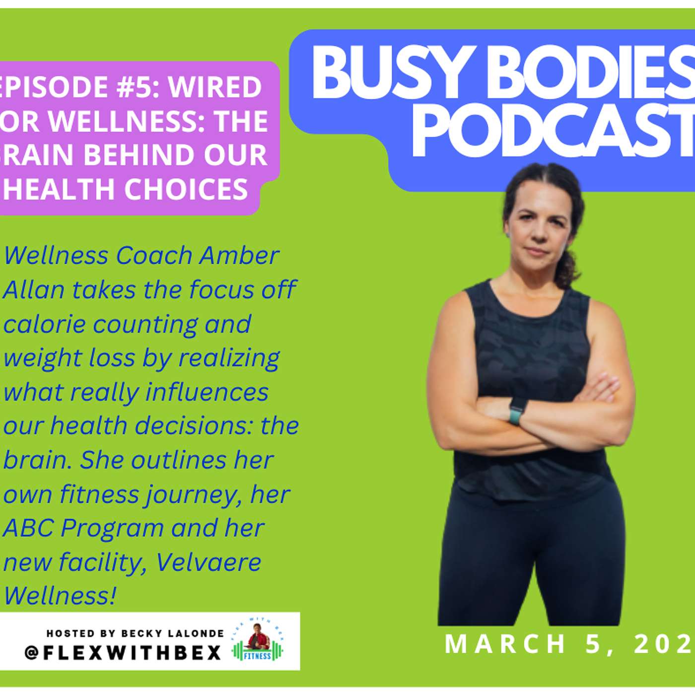 Episode 5- Wired for Wellness: The Brain Behind Our Health Choices with Wellness Coach Amber Allan