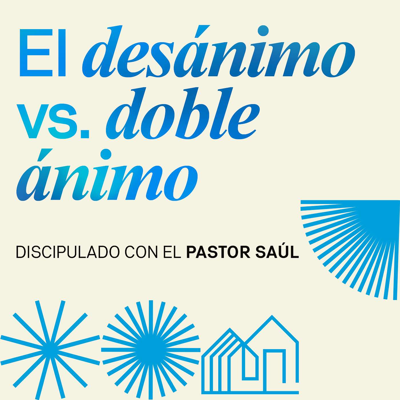 El desánimo vs. doble ánimo | Discipulado Pr. Saúl Salamanca