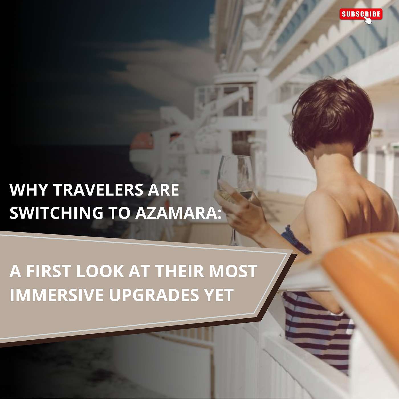 Why Travelers Are Switching to Azamara: A First Look at Their Most Immersive Upgrades Yet