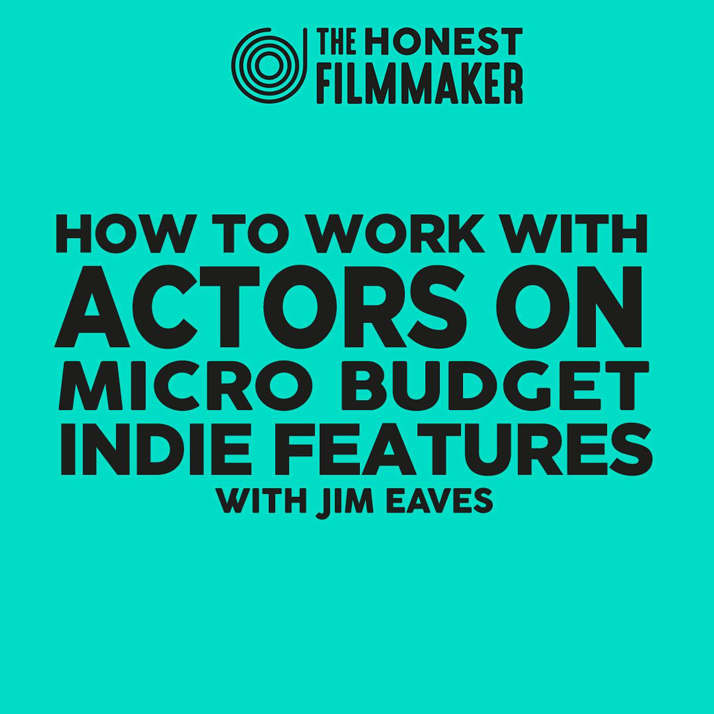How to Work with Actors on a Micro Budget Indie Feature