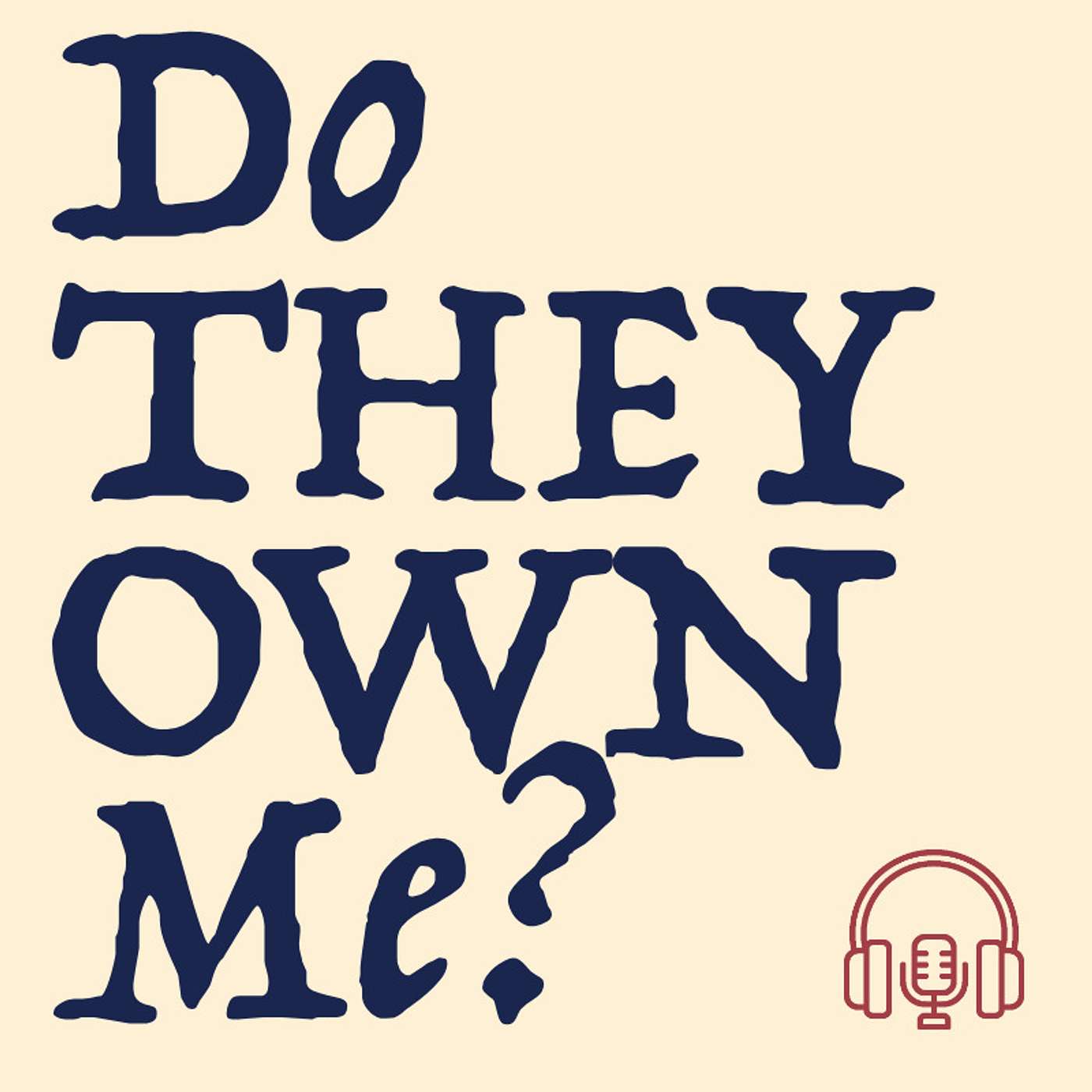 Do They Own Me? podcast artwork
