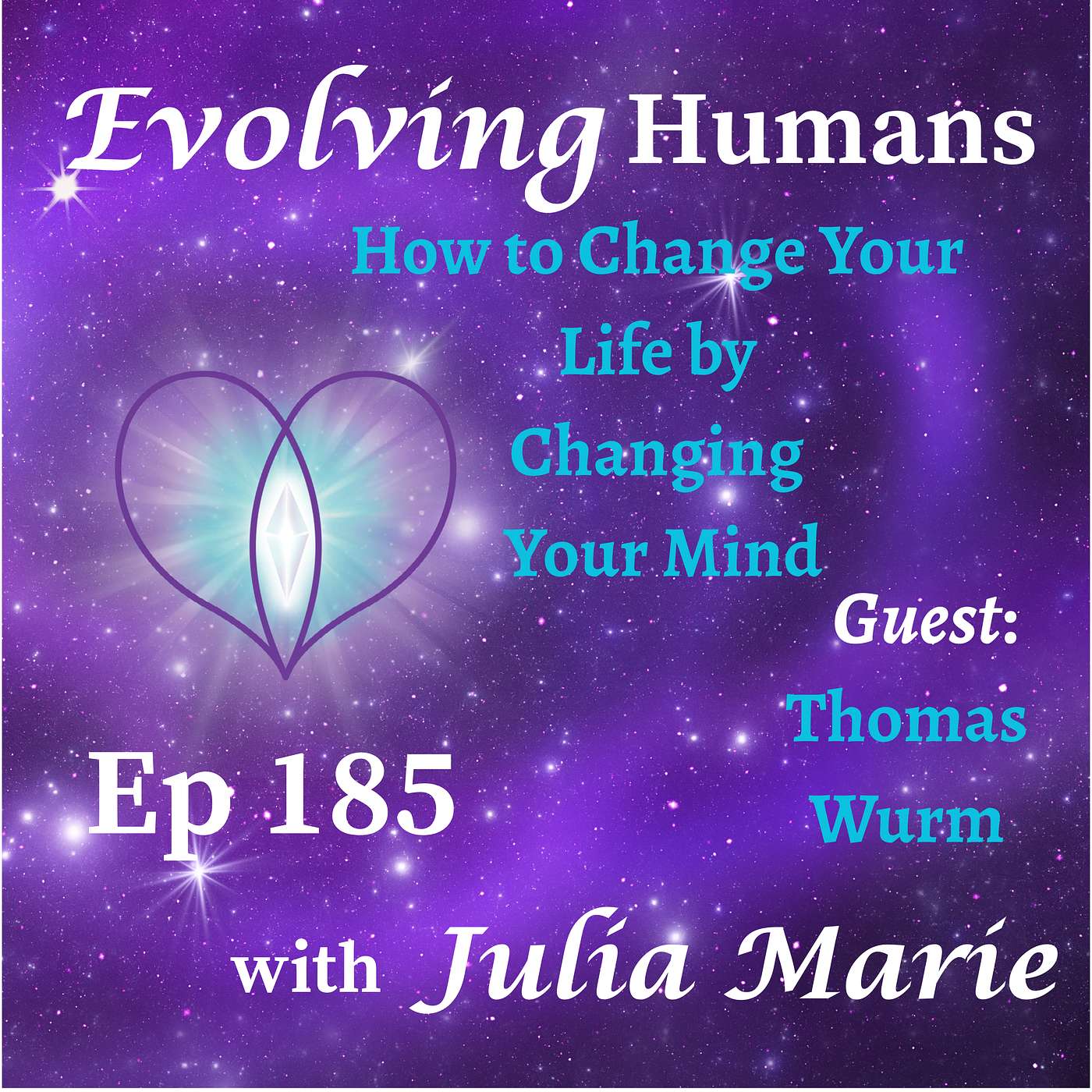 How to Change Your Life by Changing Your Mind Ep 185 | Guest: Thomas Wurm
