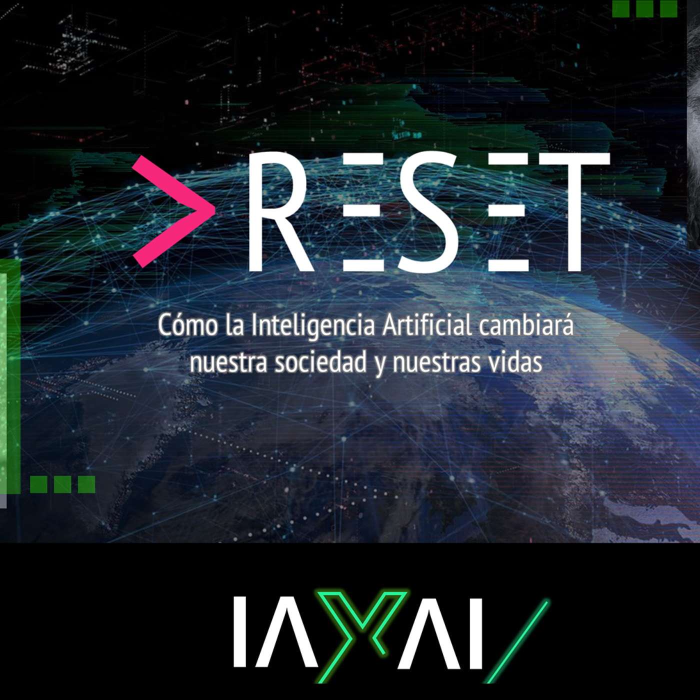 ARCHIVO IAXAI #4 RESET : Cómo la Inteligencia Artificial cambiará la sociedad y nuestras vidas.