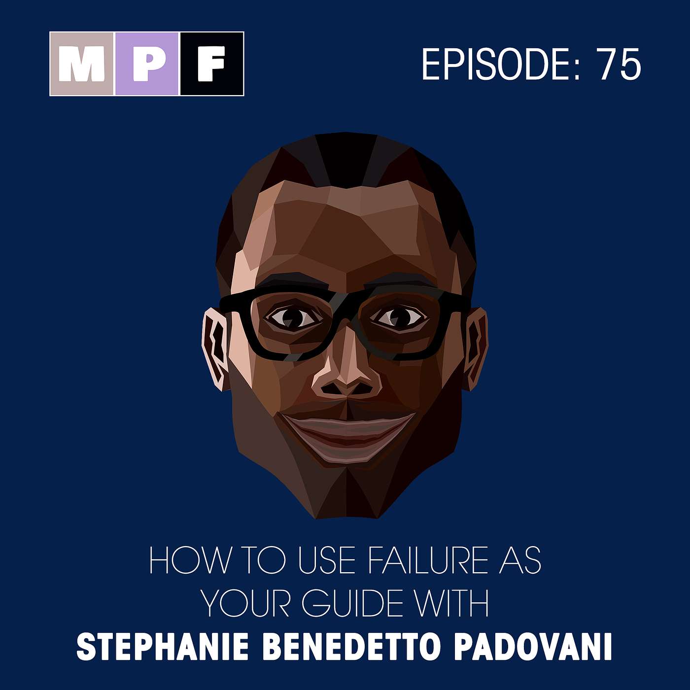 How To Use Failure As Your Guide with Stephanie Benedetto Padovani