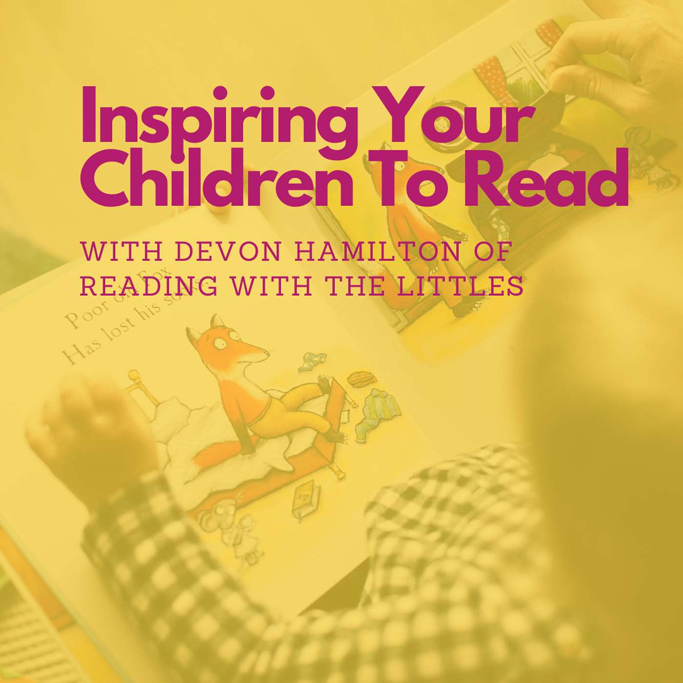 Part 2: Inspiring Your Children to Love Reading with Devon Hamilton of Reading with the Littles