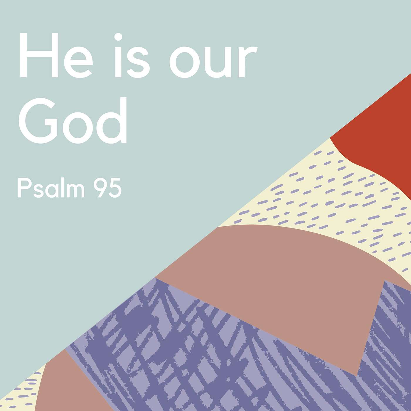 He is our God -- Psalm 95 episode artwork