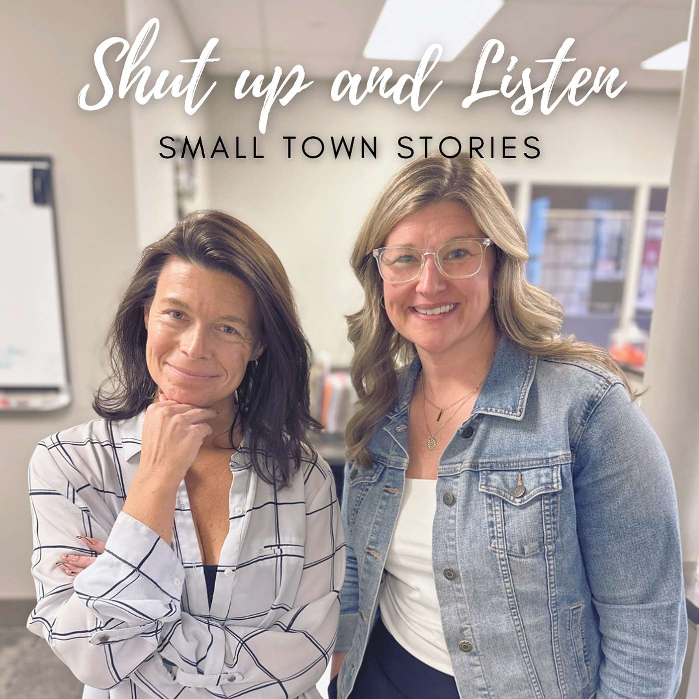 Shut Up and Listen: Small Town Stories