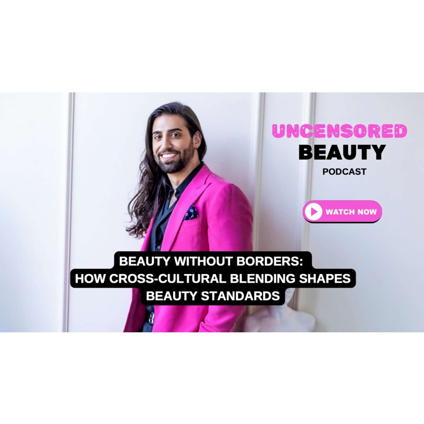 Beauty Without Borders: How Cross-Cultural Blending Shapes Beauty Standards episode artwork