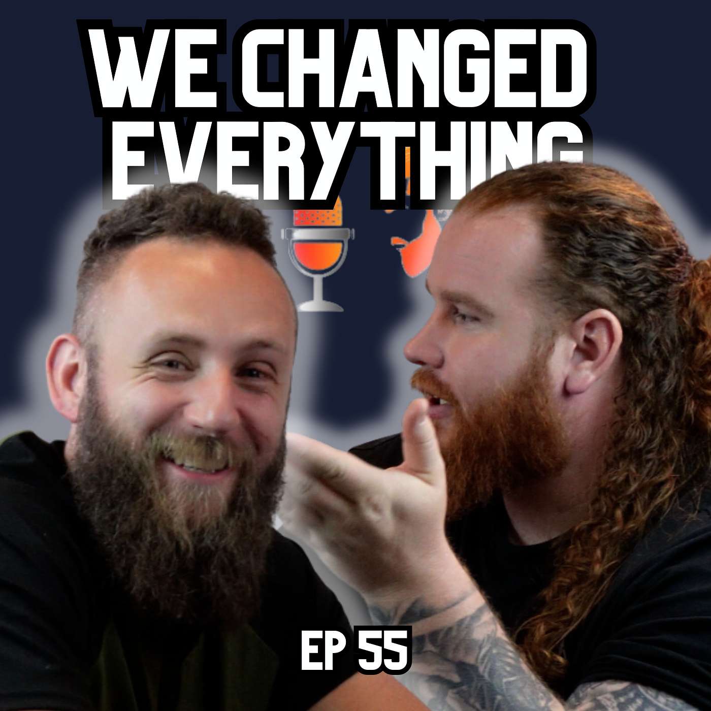 Episode 55: We Changed Everything