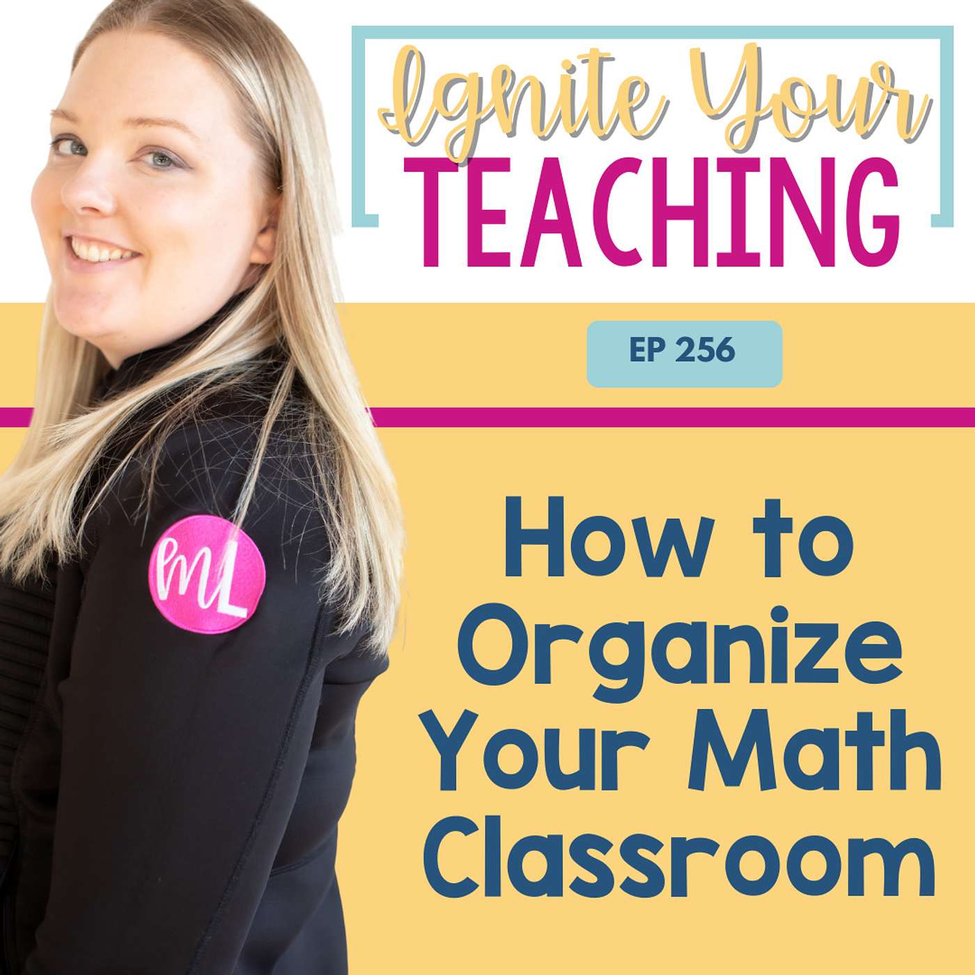 EP 256 - How to Organize Your Math Classroom